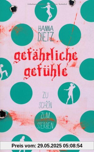 Gefährliche Gefühle: Zu schön zum Sterben Gefährliche Gefühle: Zu schön zum Sterben