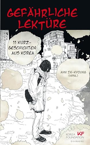 Gefährliche Lektüre: 11 Kurzgeschichten aus Korea von Iudicium