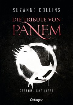 Gefährliche Liebe / Die Tribute von Panem Bd.2 von Oetinger