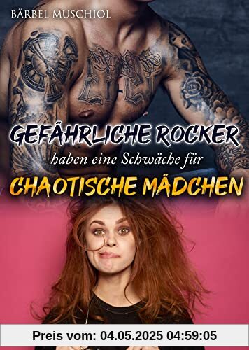 Gefährliche Rocker haben eine Schwäche für chaotische Mädchen