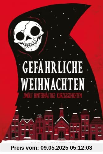 Gefährliche Weihnachten: Zwölf hinterhältige Kurzgeschichten