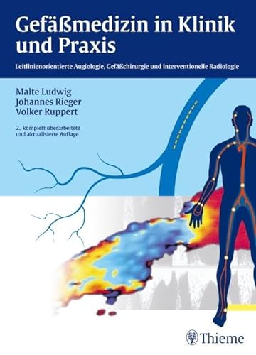 Gefäßmedizin in Klinik und Praxis: Leitlinienorientierte Angiologie, Gefäßchirurgie und interventionelle Radiologie von Georg Thieme Verlag