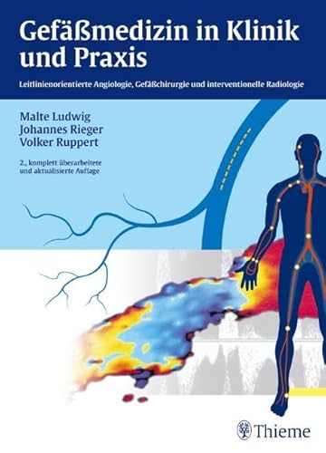 Gefäßmedizin in Klinik und Praxis: Leitlinienorientierte Angiologie, Gefäßchirurgie und interventionelle Radiologie Gefäßmedizin in Klinik und Praxis: Leitlinienorientierte Angiologie, Gefäßchirurgie und interventionelle Radiologie