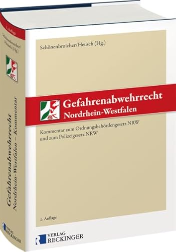 Gefahrenabwehrrecht Nordrhein-Westfalen: Kommentar zum Ordnungsbehördengesetz NRW und zum Polizeigesetz NRW Gefahrenabwehrrecht Nordrhein-Westfalen: Kommentar zum Ordnungsbehördengesetz NRW und zum Polizeigesetz NRW