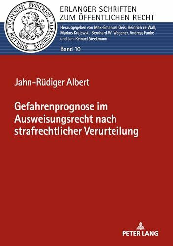 Gefahrenprognose im Ausweisungsrecht nach strafrechtlicher Verurteilung: Dissertationsschrift ...