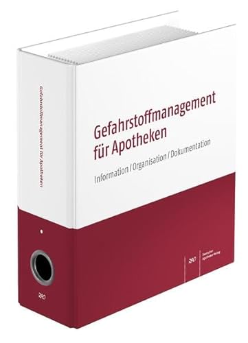 Gefahrstoffmanagement für Apotheken: Information - Organisation - Dokumentation Gefahrstoffmanagement für Apotheken: Information - Organisation - Dokumentation von Deutscher Apotheker Verlag