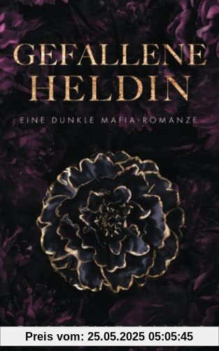 Gefallene Heldin: Eine dunkle Mafia Romanze (Die Gefallenen, Band 1)