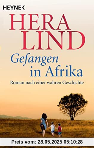 Gefangen in Afrika: Roman nach einer wahren Geschichte