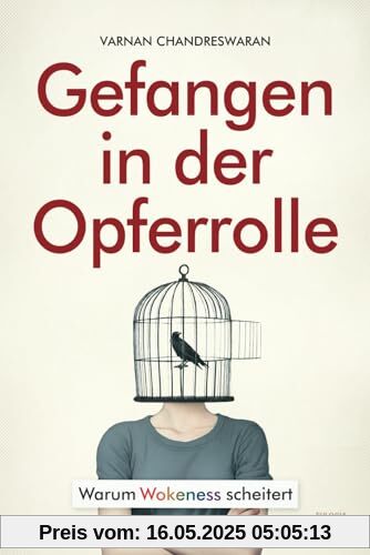 Gefangen in der Opferrolle: Warum Wokeness scheitert
