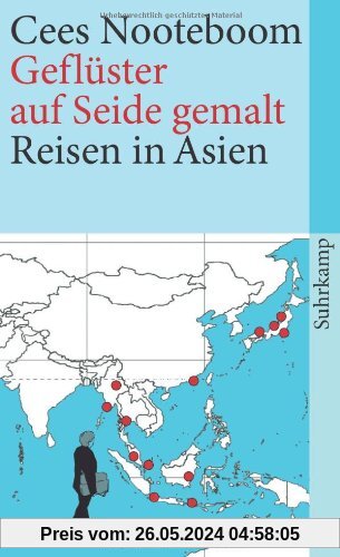 Geflüster auf Seide gemalt: Reisen in Asien (suhrkamp taschenbuch)
