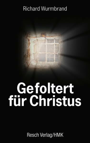 Gefoltert f�r Christus (Politik, Recht, Wirtschaft und Gesellschaft: Aktuell, sachlich, kritis... Gefoltert f�r Christus (Politik, Recht, Wirtschaft und Gesellschaft: Aktuell, sachlich, kritis...