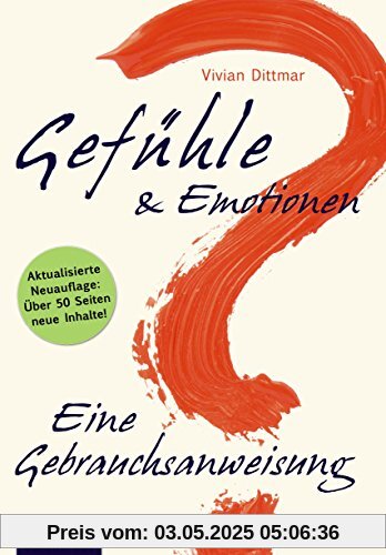 Gefühle & Emotionen - Eine Gebrauchsanweisung: Wie emotionale Intelligenz entsteht Gefühle & Emotionen - Eine Gebrauchsanweisung: Wie emotionale Intelligenz entsteht