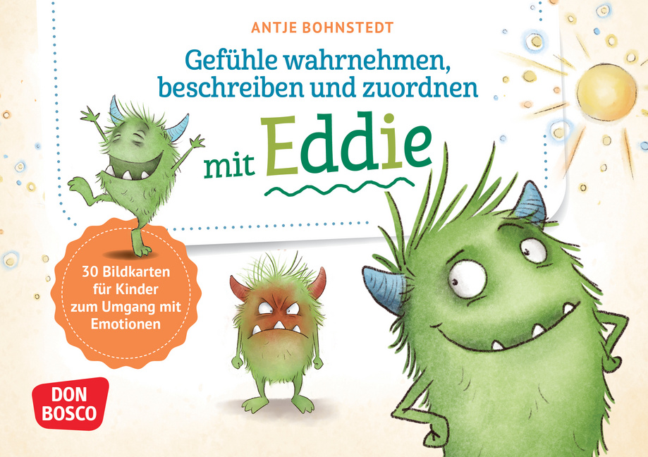 Gefühle wahrnehmen, beschreiben und zuordnen mit Eddie Gefühle wahrnehmen, beschreiben und zuordnen mit Eddie von Don Bosco Medien