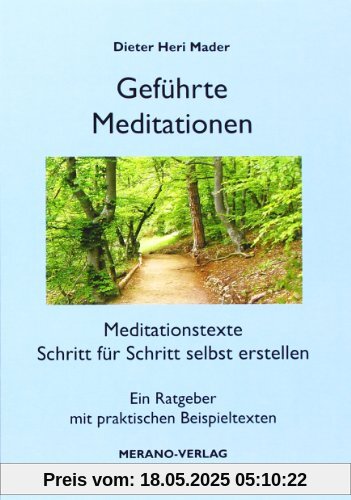 Geführte Meditationen: Meditationstexte Schritt für Schritt selbst erstellen Geführte Meditationen: Meditationstexte Schritt für Schritt selbst erstellen