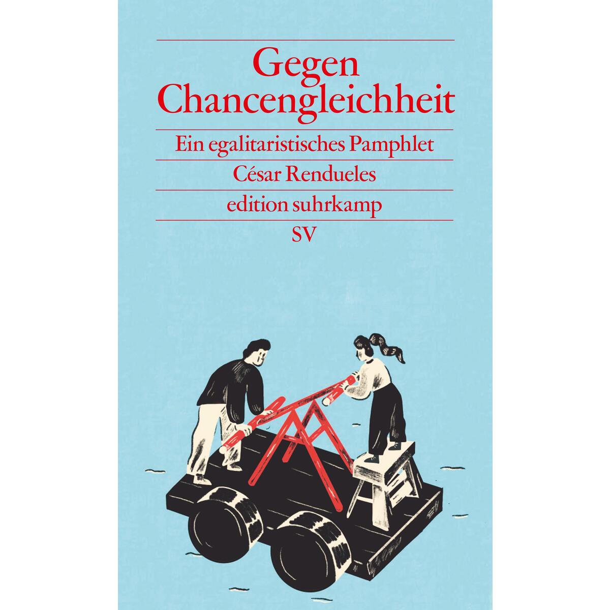 Gegen Chancengleichheit Gegen Chancengleichheit von Suhrkamp Verlag AG