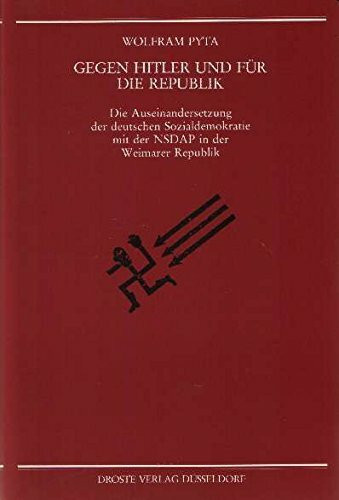 Gegen Hitler und für die Republik: Die Auseinandersetzung der deutschen Sozialdemokratie mit d...