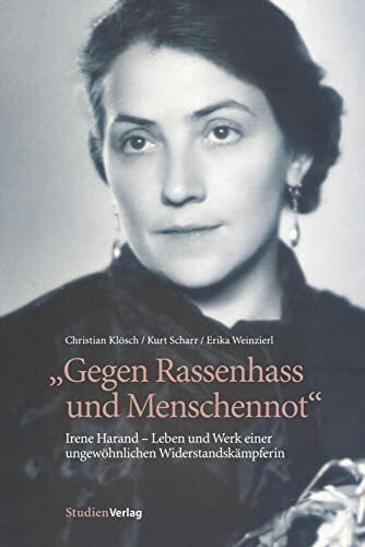 Gegen Rassenhass und Menschennot: Irene Harand - Leben und Werk einer ungewöhnlichen Widerstan... Gegen Rassenhass und Menschennot: Irene Harand - Leben und Werk einer ungewöhnlichen Widerstan...