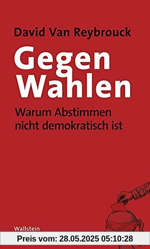 Gegen Wahlen: Warum Abstimmen nicht demokratisch ist