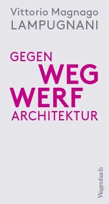 Gegen Wegwerfarchitektur von Wagenbach
