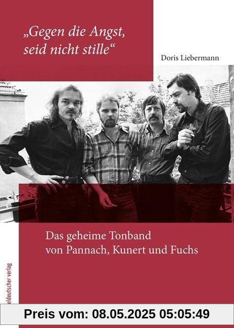 „Gegen die Angst seid nicht stille“: Das geheime Tonband von Pannach, Kunert und Fuchs