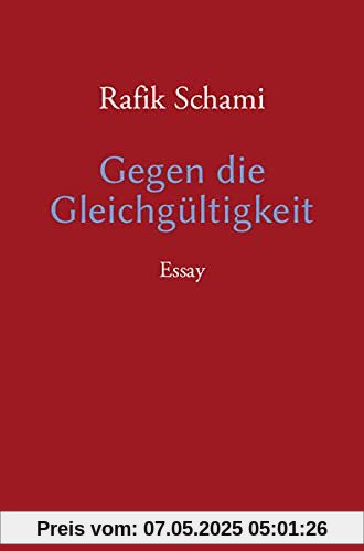 Gegen die Gleichgültigkeit: Essay