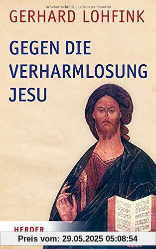 Gegen die Verharmlosung Jesu: Reden über Jesus und die Kirche