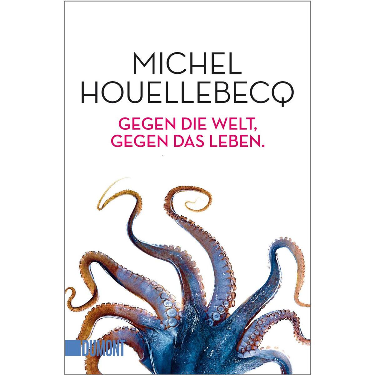 Gegen die Welt, gegen das Leben von DuMont Buchverlag GmbH