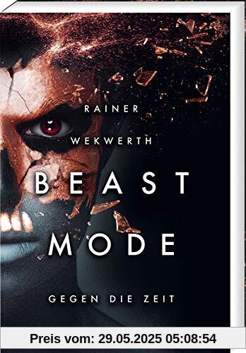 Gegen die Zeit (2) (Beastmode, Band 2)