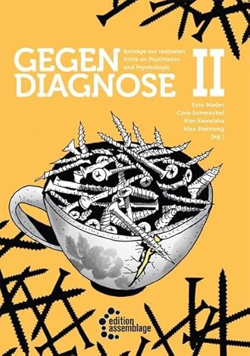 Gegendiagnose II: Beiträge zur radikalen Kritik an Psychologie und Psychiatrie (get well soon: Reihe zu Psycho_Gesundheitspolitik im Kapitalismus)