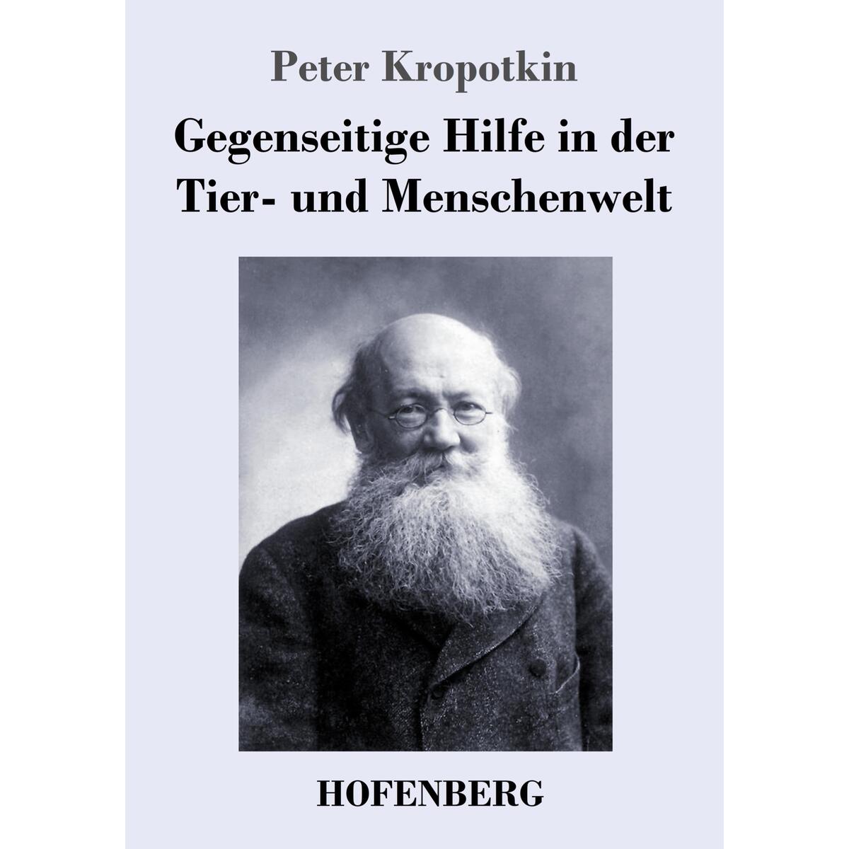 Gegenseitige Hilfe in der Tier- und Menschenwelt von Hofenberg