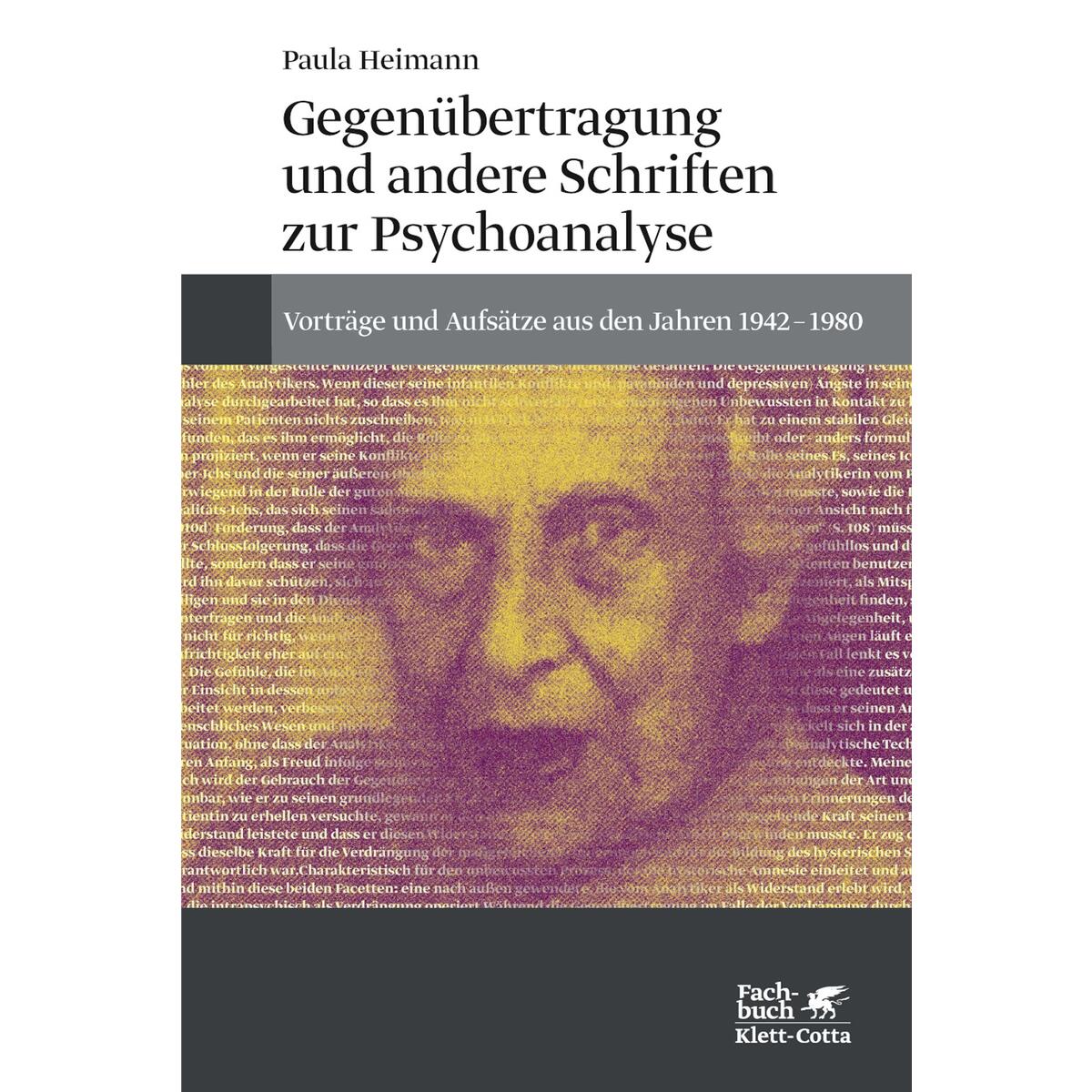 Gegenübertragung und andere Schriften zur Psychoanalyse Gegenübertragung und andere Schriften zur Psychoanalyse von Klett-Cotta Verlag