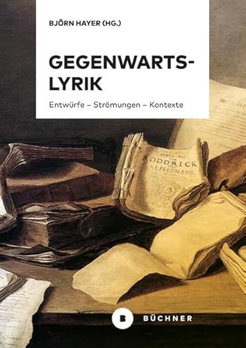 Gegenwartslyrik: Entwürfe – Strömungen – Kontexte