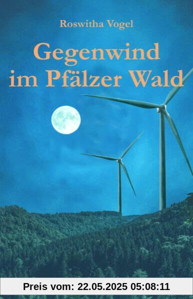 Gegenwind im Pfälzer Wald: Kriminalroman