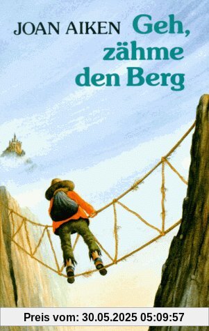 Geh, zähme den Berg. ( Ab 14 J.)