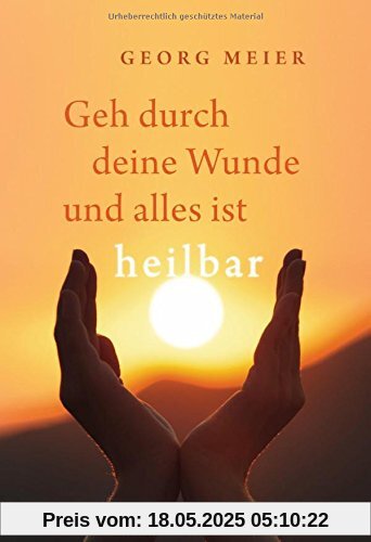 Geh durch deine Wunde und alles ist heilbar