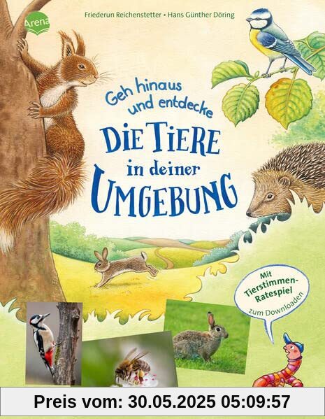 Geh hinaus und entdecke … Die Tiere in deiner Umgebung: Natursachbilderbuch mit Outdoor-Expeditionen für Kindergarten- und Grundschulkinder (Eine Tier-Geschichte mit vielen Sachinformationen)