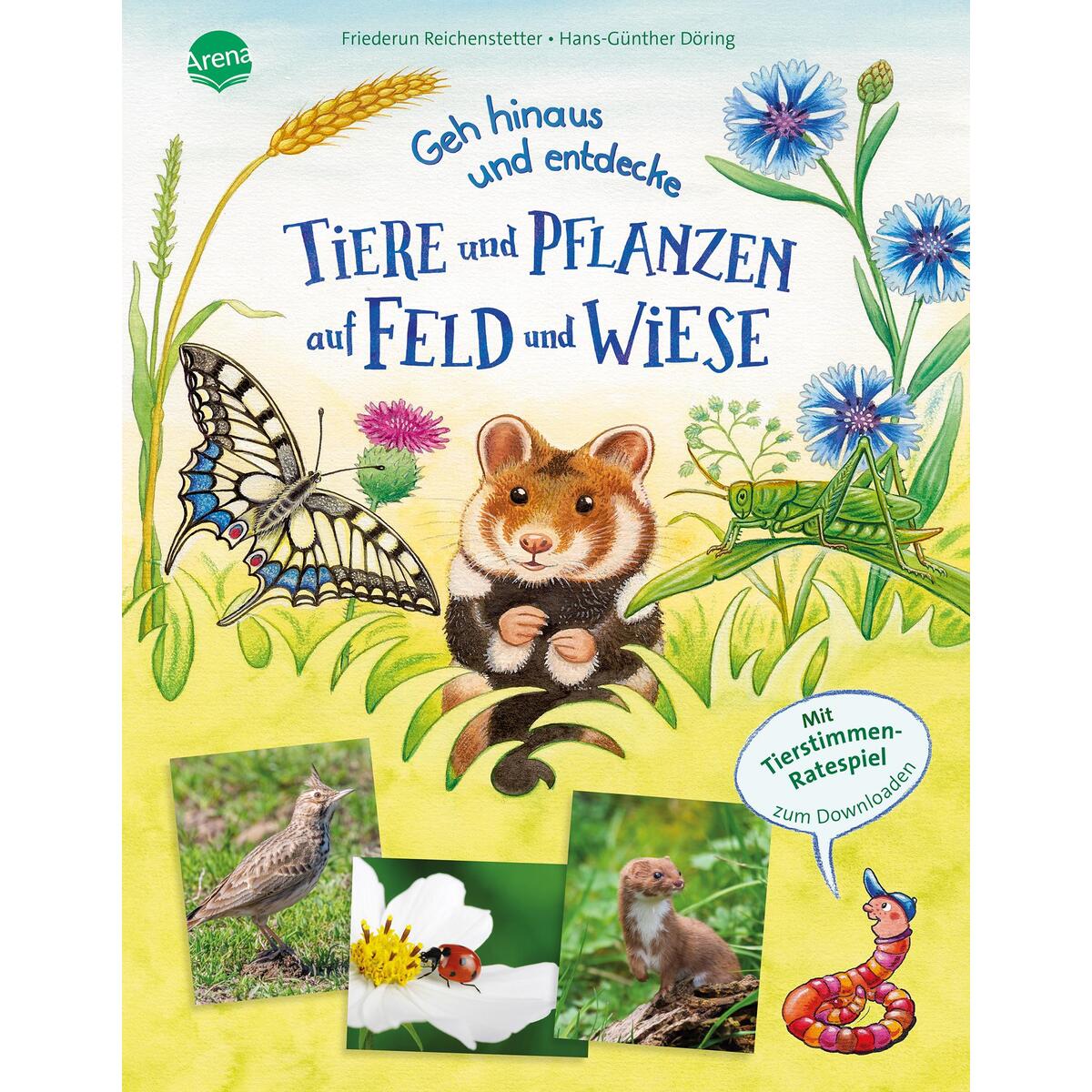 Geh hinaus und entdecke. Tiere und Pflanzen auf Feld und Wiese Geh hinaus und entdecke. Tiere und Pflanzen auf Feld und Wiese von Arena Verlag GmbH