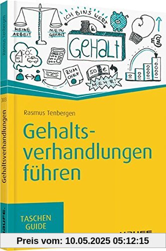 Gehaltsverhandlungen führen (Haufe TaschenGuide)