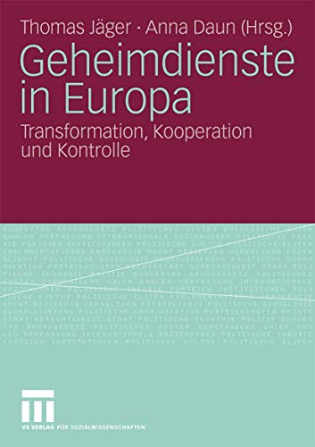 Geheimdienste In Europa: Transformation, Kooperation und Kontrolle (German Edition)