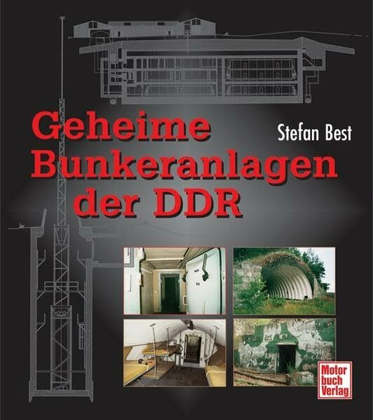 Geheime Bunkeranlagen der DDR Geheime Bunkeranlagen der DDR