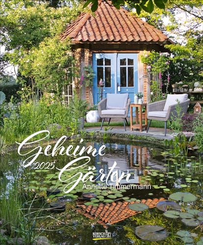 Geheime Gärten 2025: Großer Wandkalender. Foto-Kunstkalender von verborgenen Gartenparadiesen. Hochformat 45,5 x 55 cm von Korsch Verlag