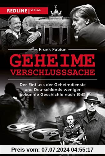 Geheime Verschlusssache: Der Einfluss der Geheimdienste und Deutschlands weniger bekannte Geschichte nach 1945