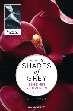 Geheimes Verlangen / Shades of Grey Trilogie Bd.1 von Goldmann