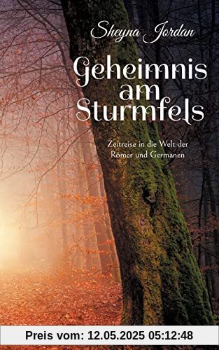 Geheimnis am Sturmfels: Zeitreise in die Welt der Römer und Germanen
