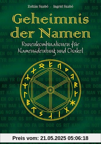 Geheimnis der Namen: Runenkombinationen für Namensdeutung und Orakel