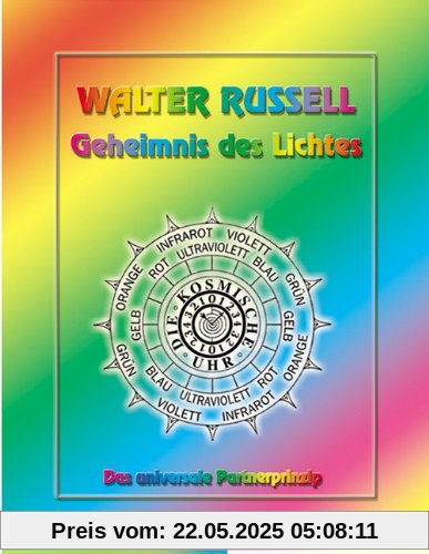 Geheimnis des Lichtes. Das universale Partnerprinzip - Im Anfang war die Liebe Geheimnis des Lichtes. Das universale Partnerprinzip - Im Anfang war die Liebe