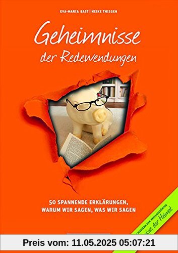 Geheimnisse der Redewendungen: 50 Spannende Erklärungen, warum wir sagen, was wir sagen (Überregionale Geheimnisse)