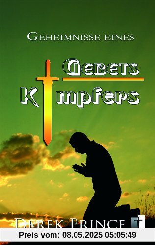 Geheimnisse eines Gebetskämpfers Geheimnisse eines Gebetskämpfers