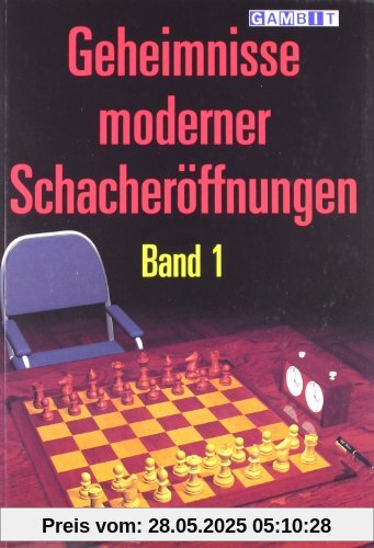 Geheimnisse moderner Schacheröffnungen Band 1