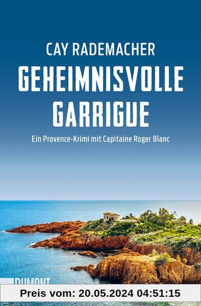 Geheimnisvolle Garrigue: Ein Provence-Krimi mit Capitaine Roger Blanc (Capitaine Roger Blanc ermittelt, Band 9)